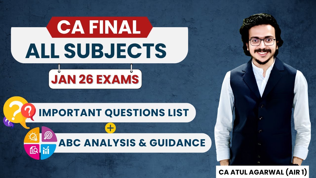 CA Final ABC Analysis & Important Questions for Jan 26 | FR, AFM, AUDIT, DT, IDT, IBS | ATUL AGARWAL