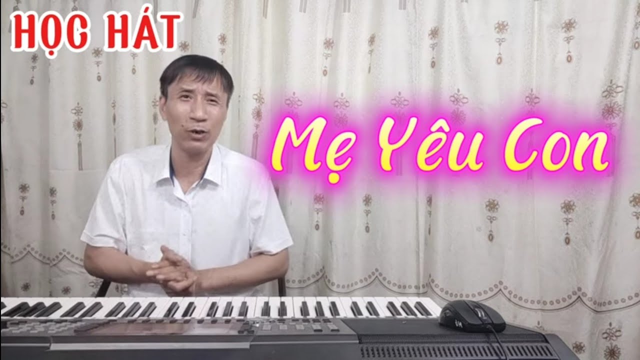 Học hát bài: Mẹ Yêu Con