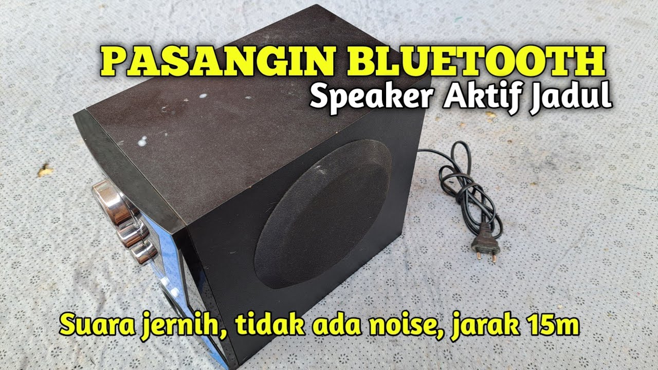 UPGRADE SPEAKER AKTIF BIASA JADI SPEAKER AKTIF BLUETOOTH, SUARA JERNIH