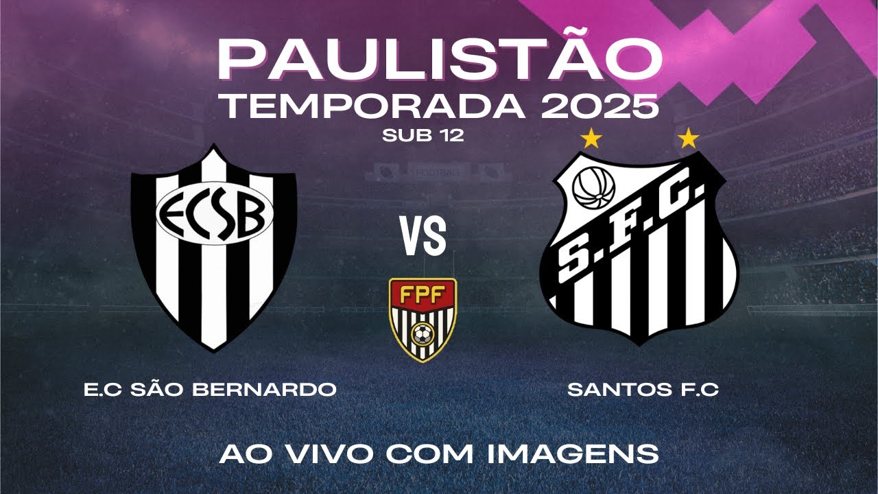 PAULISTÃO 2025 - SUB 12 - SÃO BERNARDO X SANTOS - AO VIVO