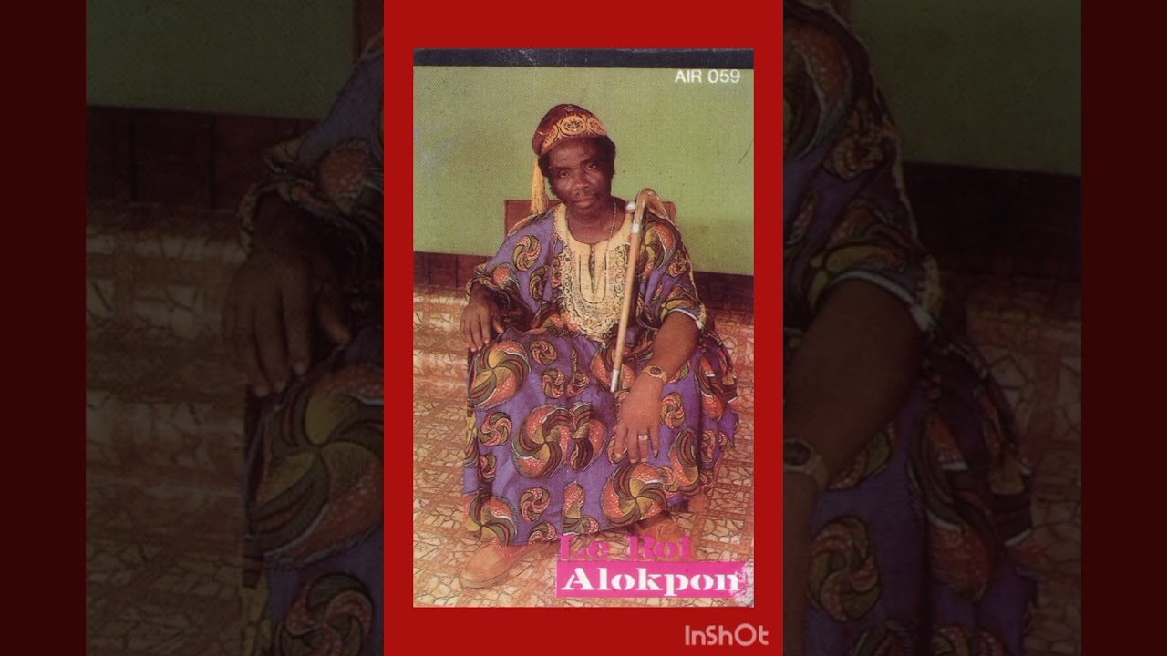 Le Roi ALOKPON(Étê o wa bo na sixu dôè?)