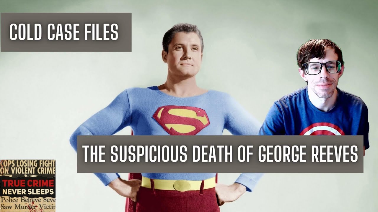 Cold Case Files: The Suspicious Death of George Reeves