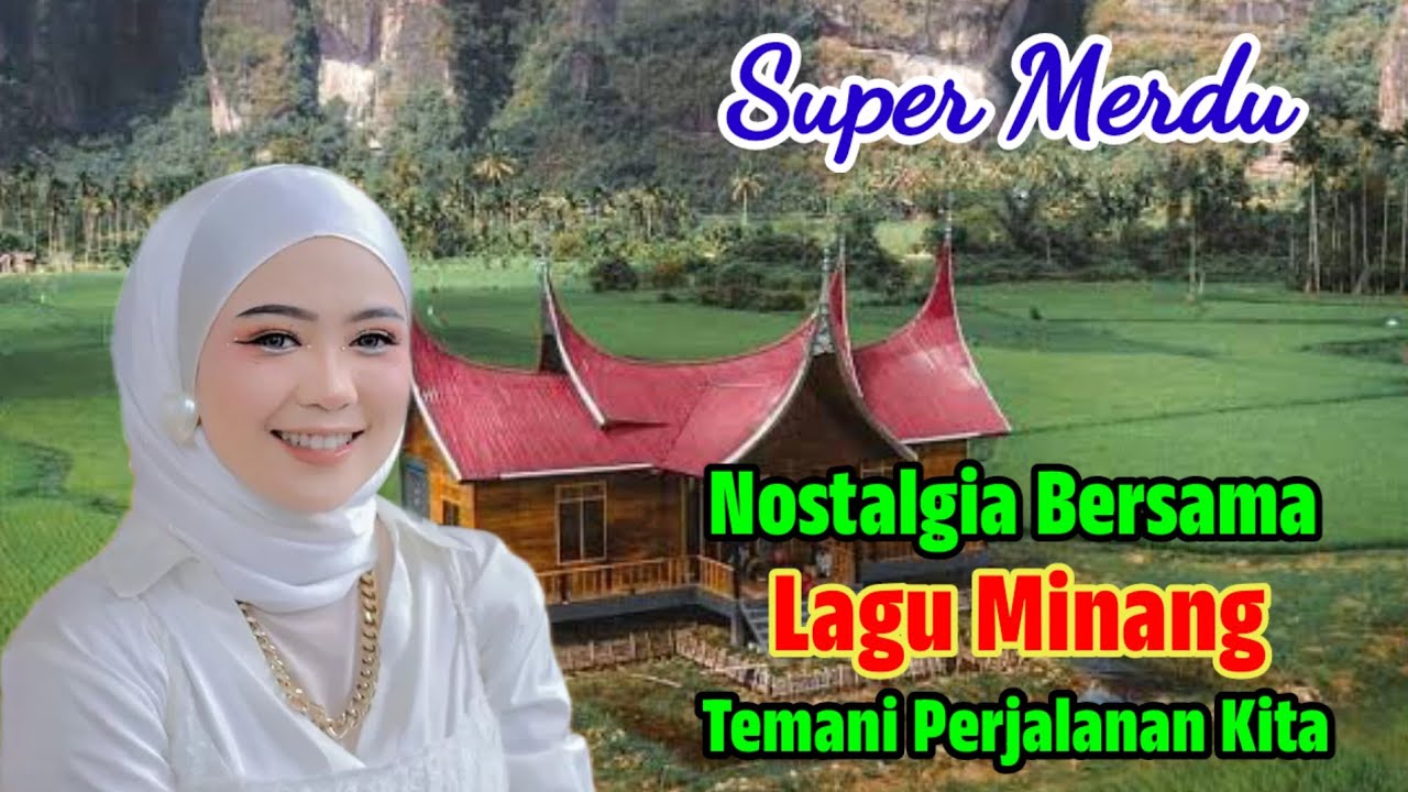 Bernostalgia Bersama Lagu Minang Kenangan, Bikin Perjalanan Senakin Asik