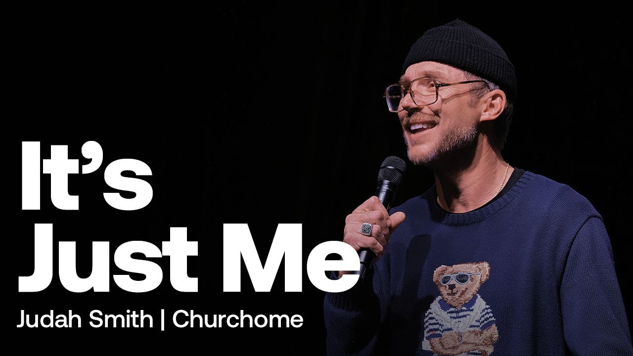 It's Just Me: Judah Smith - Churchome