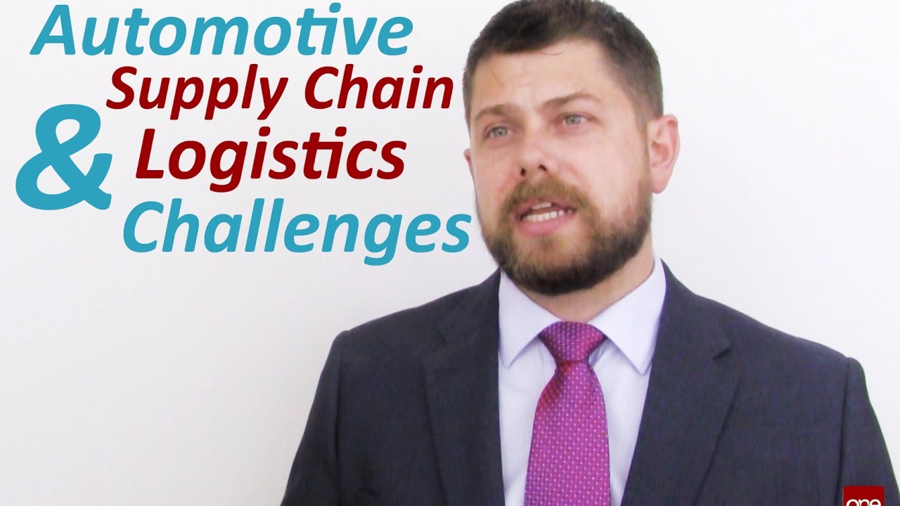 SUPPLY CHAIN NETWORKS: Automotive Supply Chain and Logistics Challenges