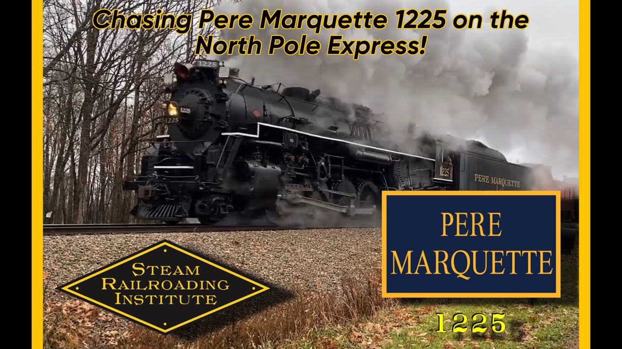 The Return of 1225! Chasing the S.R.I. North Pole Express with Pere Marquette 1225!