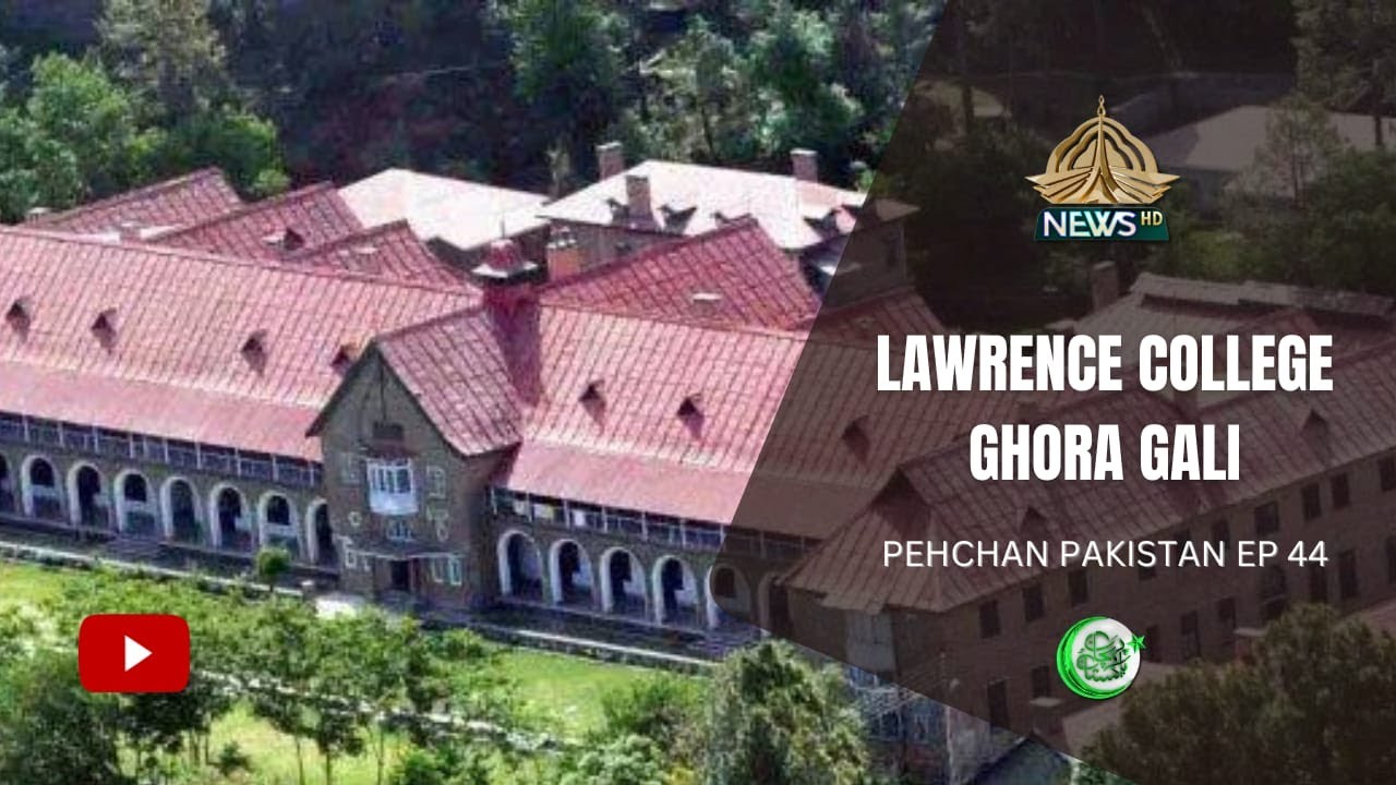PEHCHAN PAKISTAN I LAWRENCE COLLEGE MURREE I EP 44 I 25-05-2024