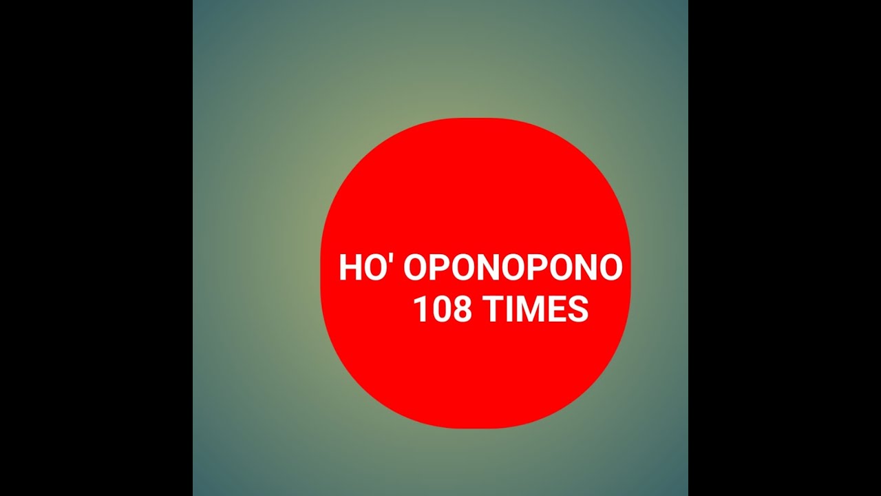 HO'OPONOPONO 108 TIMES @shajeela Haleema