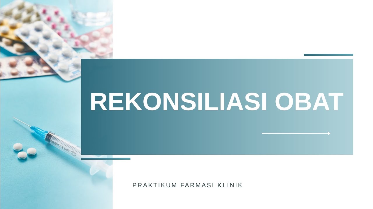 Penjelasan Rekonsiliasi Obat 