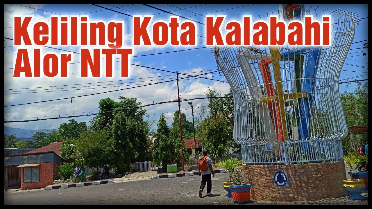 Keliling kota Kalabahi | Kota Kalabahi | Kupas Pulau Alor NTT | Pantai dan Budaya Alor