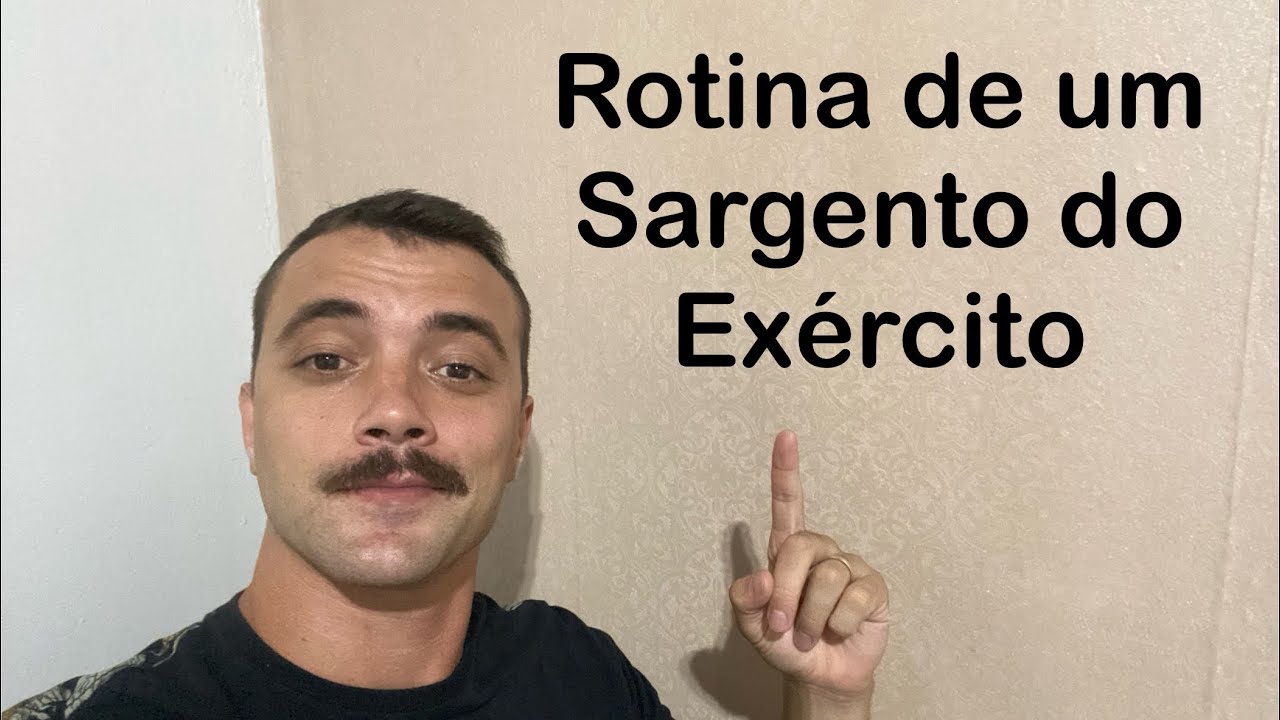Como é a rotina de um Sargento do Exército - Vale a pena ?