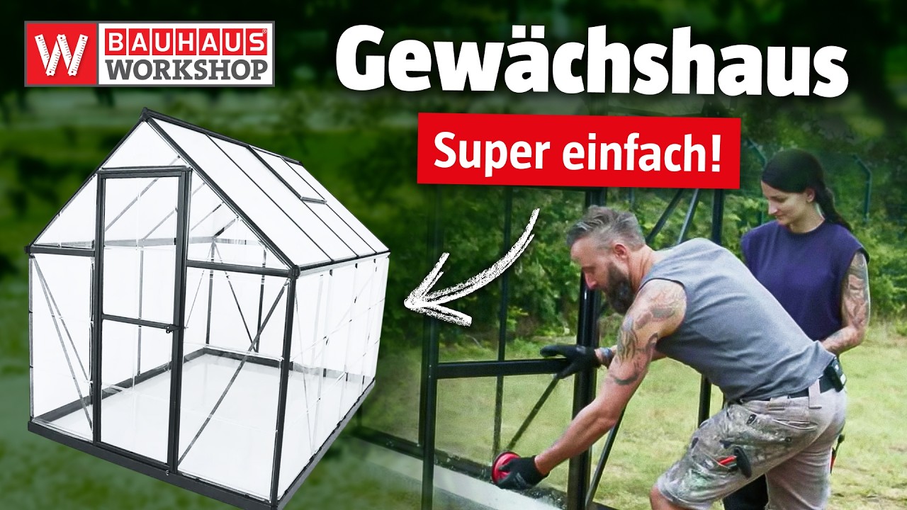 Garten-Gew&auml;chshaus aufbauen [Anleitung] | BAUHAUS Workshop