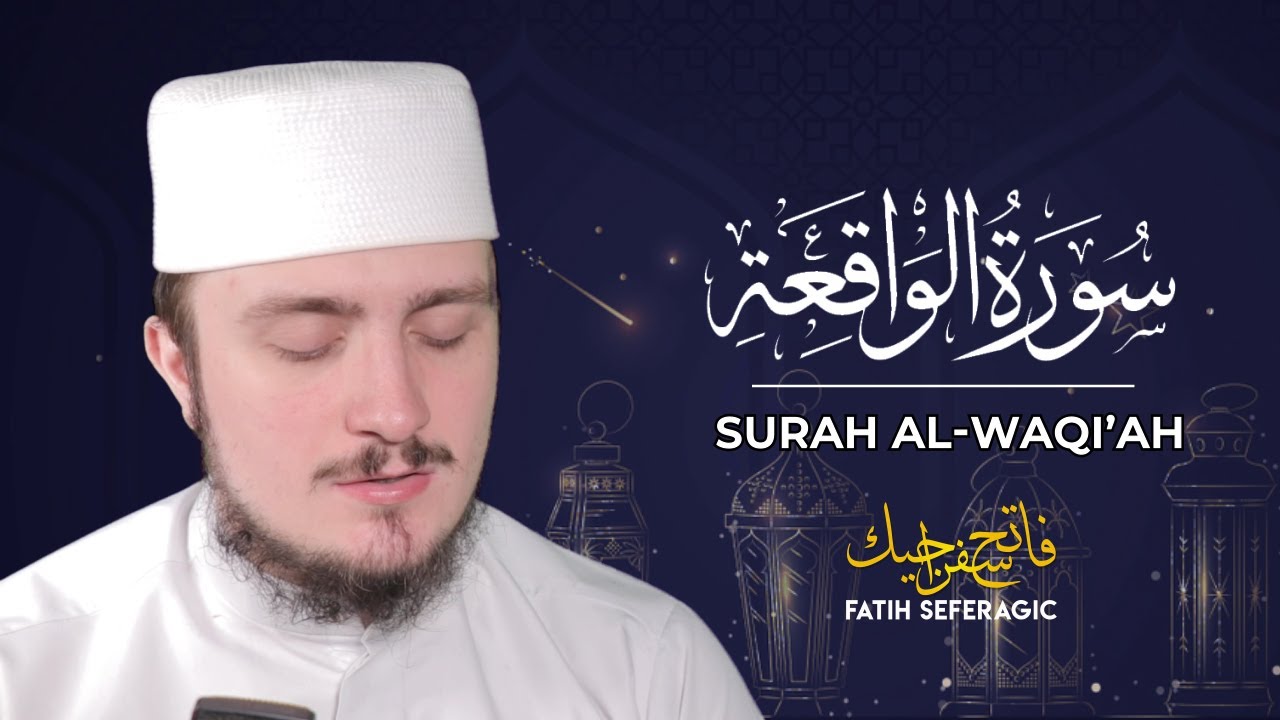 SURAH WAQIAH (56) | Fatih Seferagic | Ramadan 2020 | Quran Recitation w English Translation