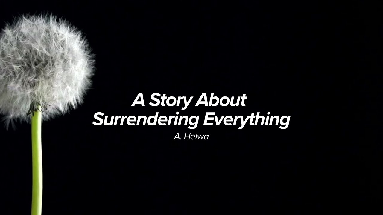 A Story About Surrendering Everything | by A. Helwa (Spiritual Islamic Stories)