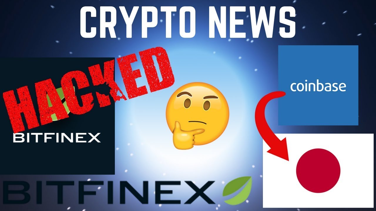 Bitfinex HACKED!  + COINBASE Comes To Japan! - Cryptocurrency News (2018)