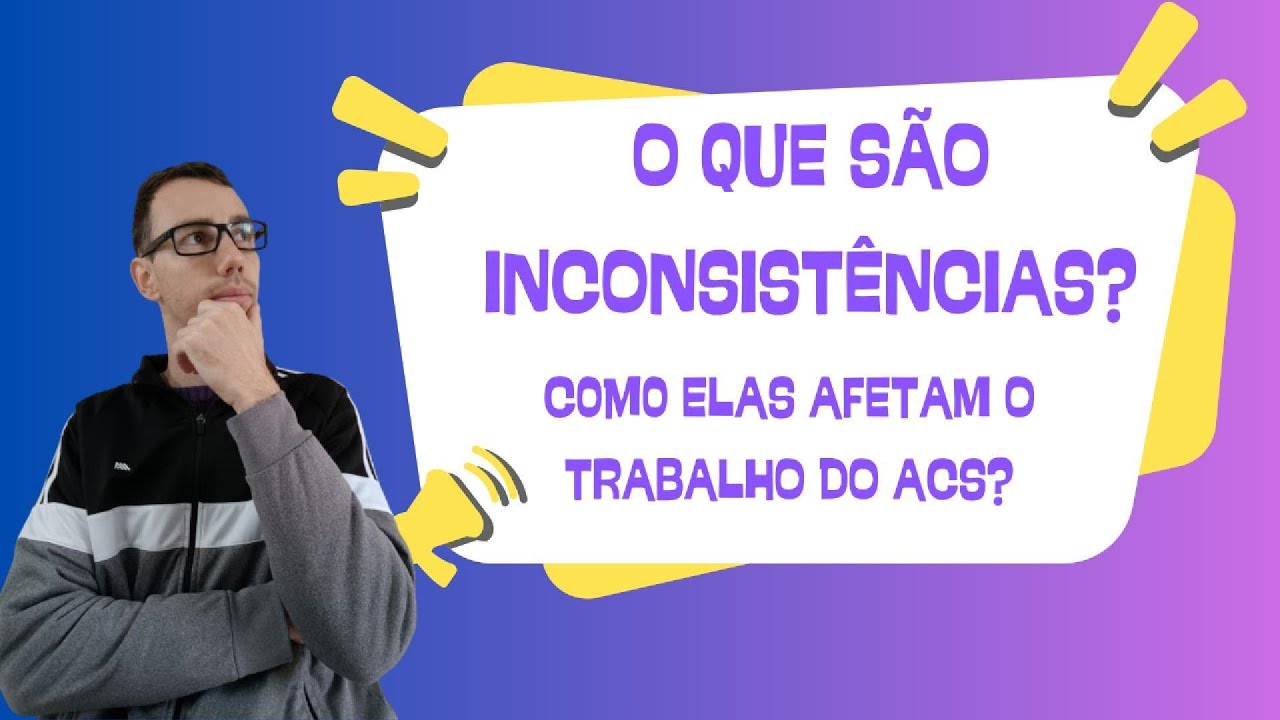 O que São as INCONSISTÊNCIAS do E-SUS? No que elas Interferem no Trabalho do ACS?