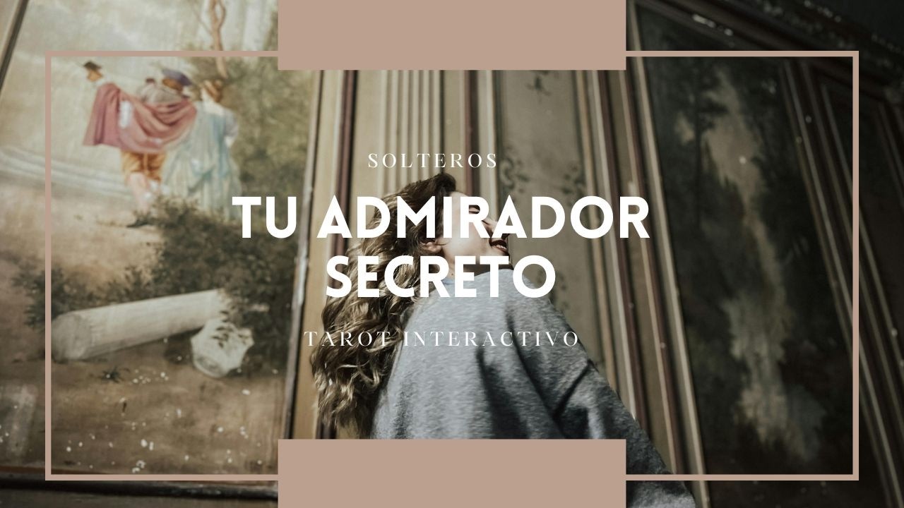 Solteros: Tu admirador/ra secreto 😍❤️ | Tarot Interactivo 🔮
