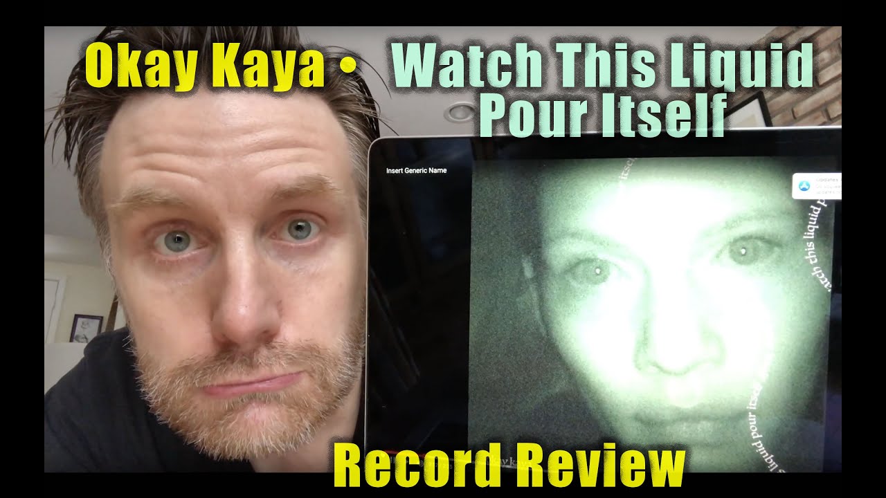 Okay Kaya &bull; Watch This Liquid Pour Itself &bull; Professor Skye's Record Review #237