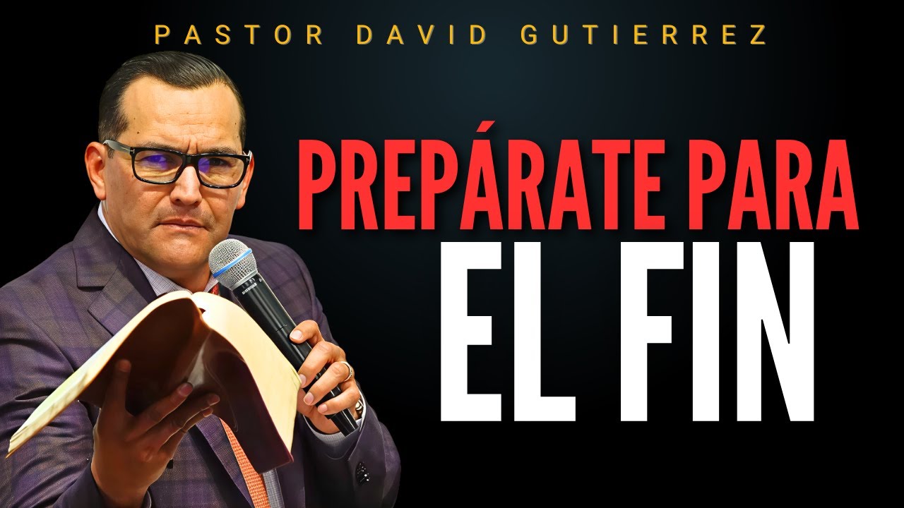 Prepárate para el Fin : Estemos Velando Iglesia / Pastor General David Gutierrez