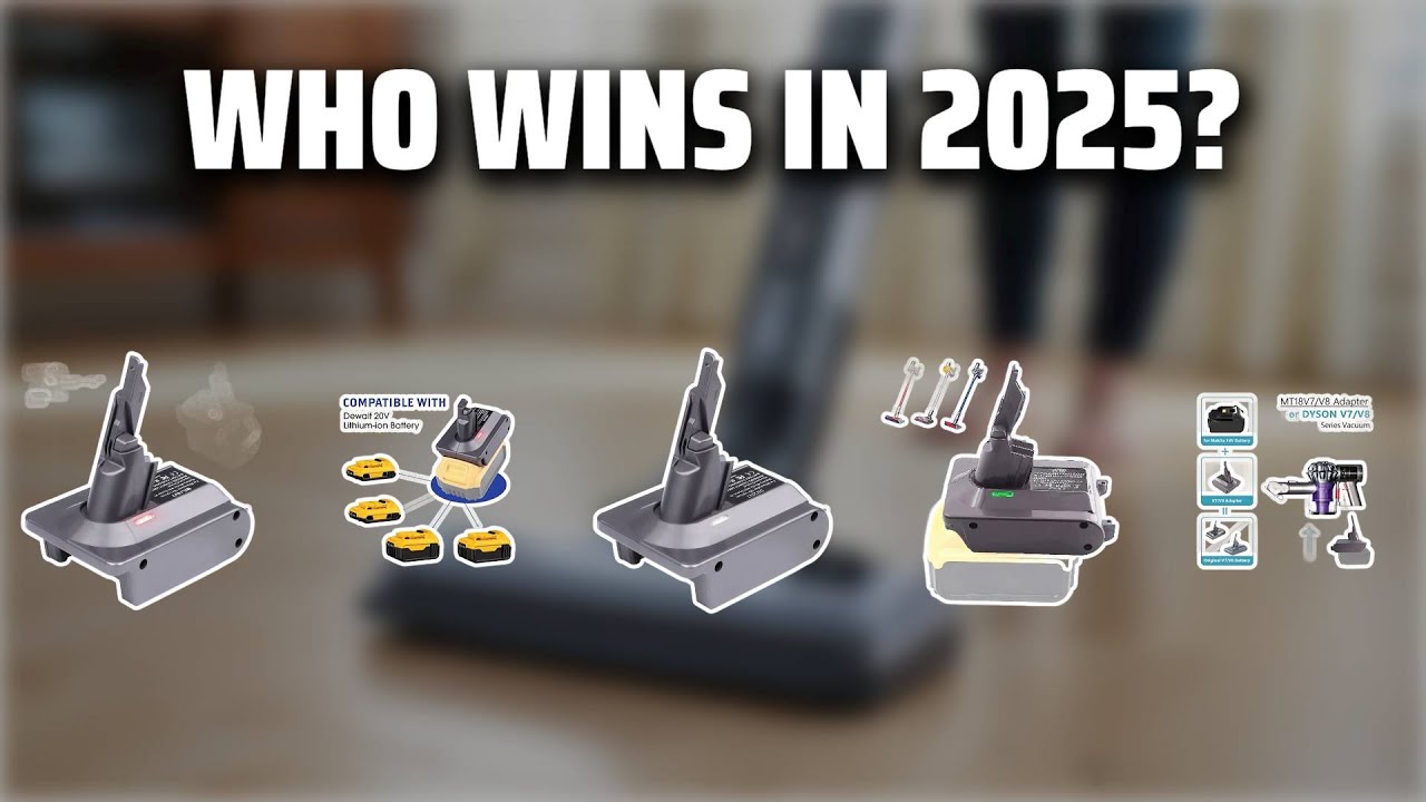 The Top 5 Best Dyson V7 Battery Adapter in 2025 - Must Watch Before Buying!