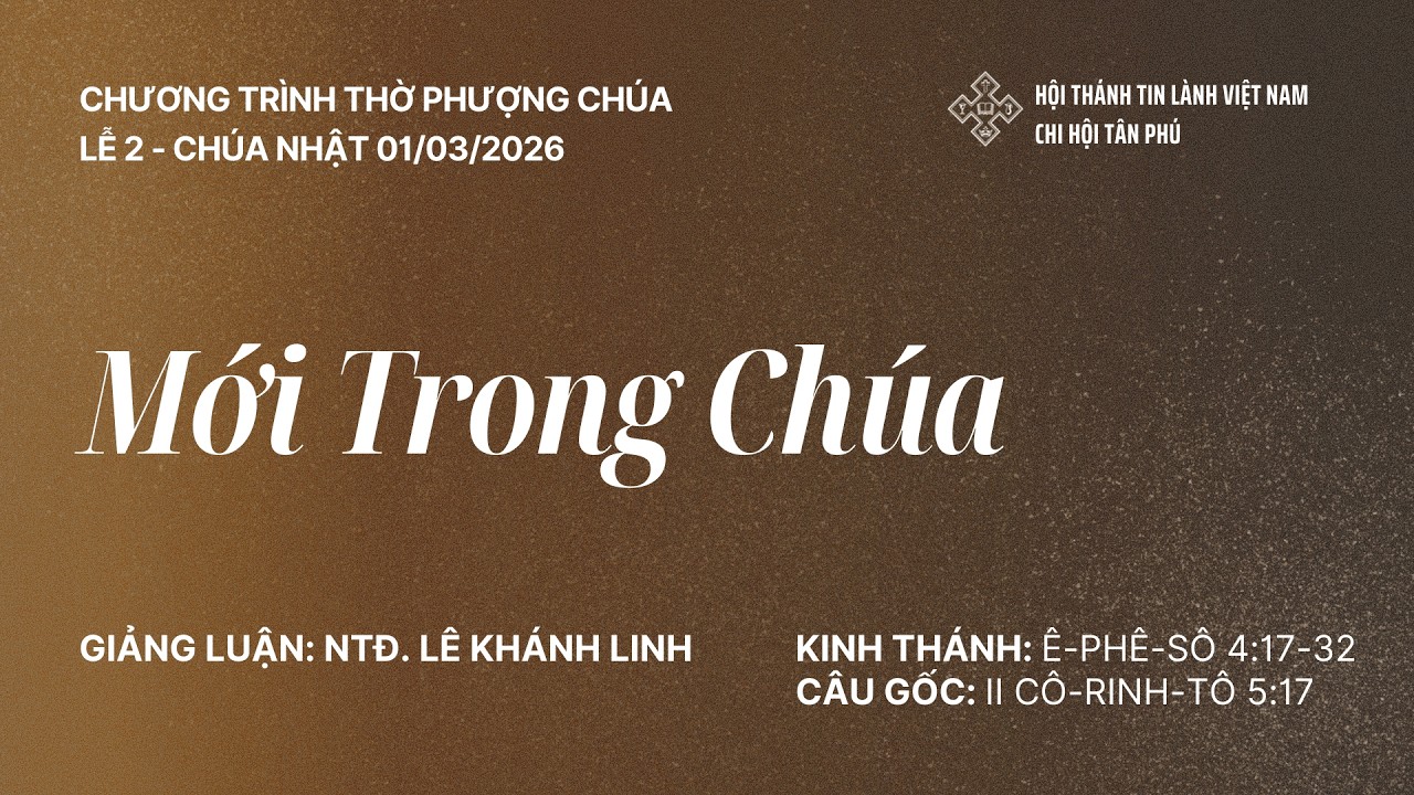 Chương Trình Thờ Phượng Chúa - Lễ 2 Chúa Nhật 01-03-2024 - Diễn giả: NTĐ.Lê Khánh Linh