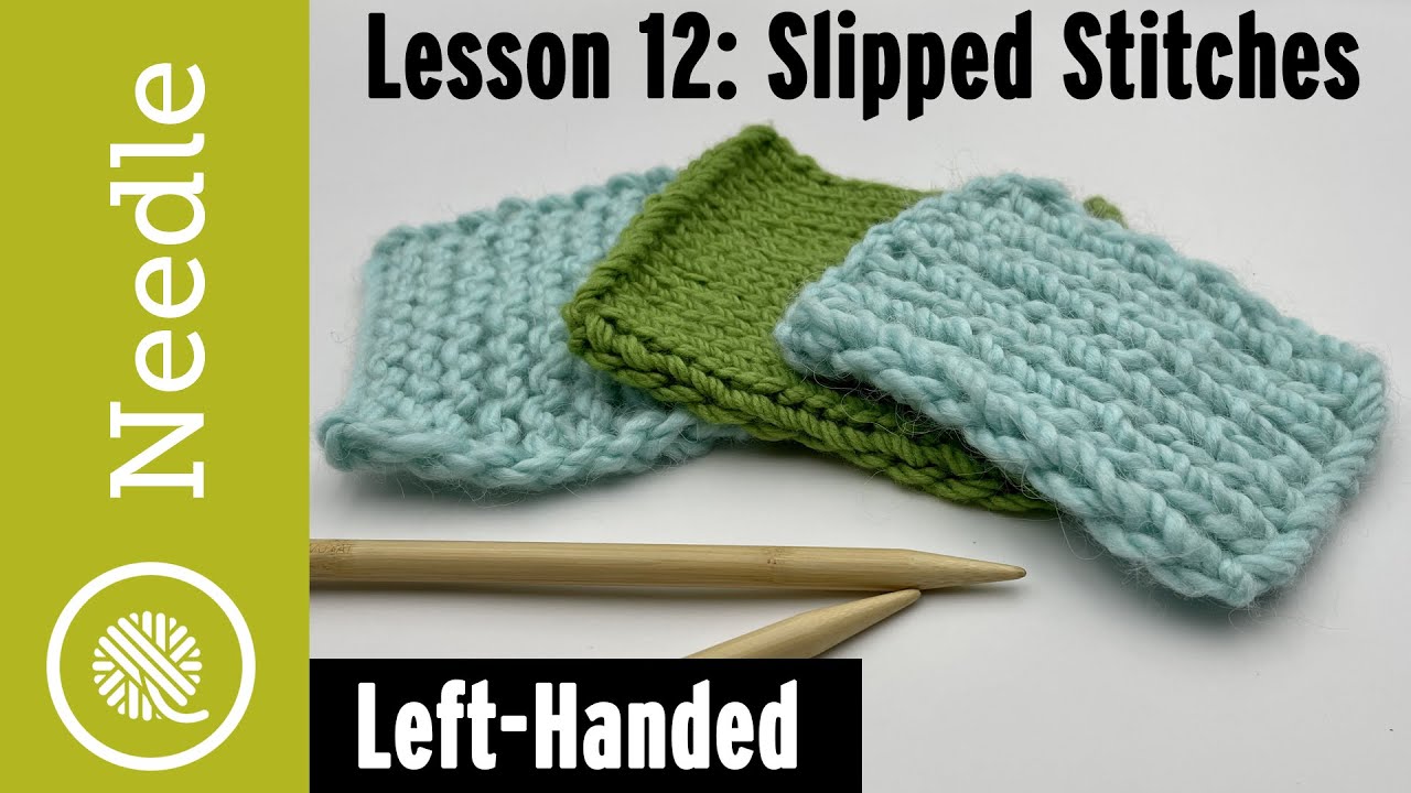 How to Knit - Slip Stitches (Knitwise, Purlwise, and Edges) | Lesson 12 (Left Handed)