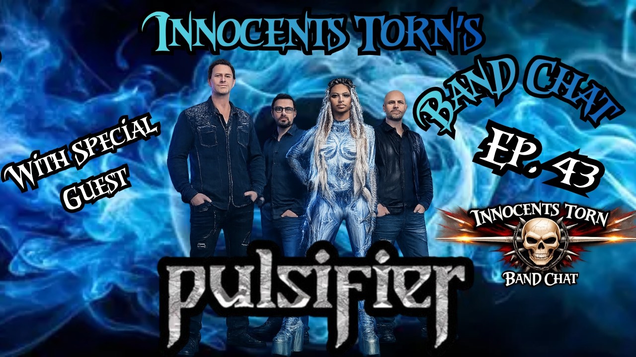 Innocents Torn's Band Chat Ep  43 W Special Guest Pulsifier