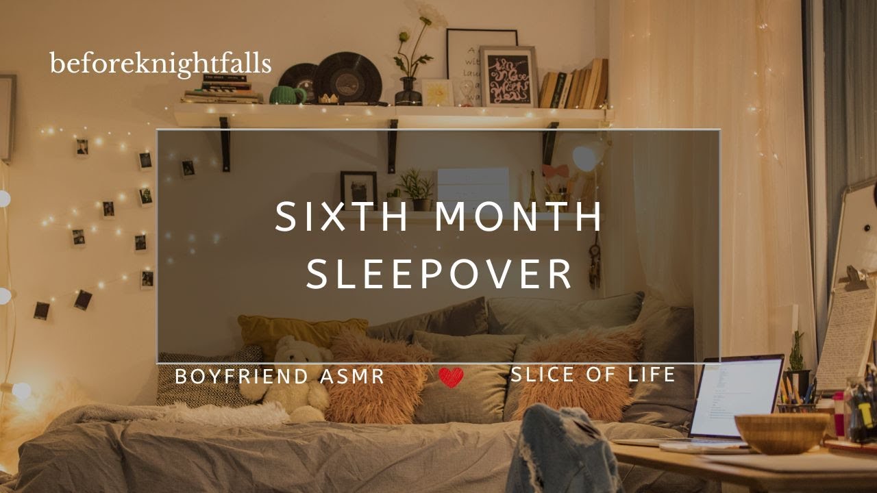 ASMR: sixth month sleepover
