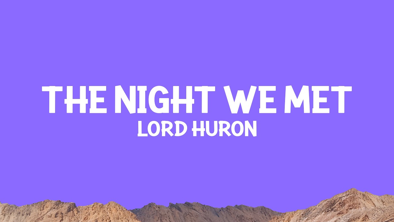 @LordHuron - The Night We Met (Lyrics)