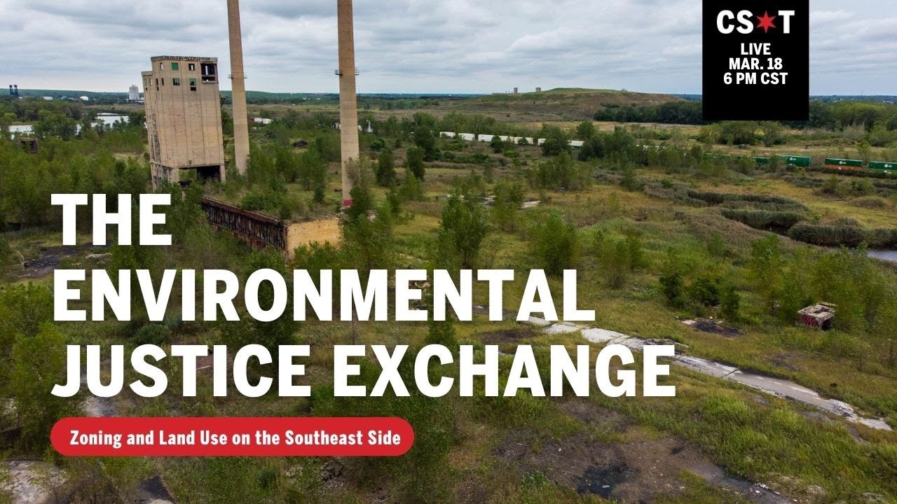 The Environmental Justice Exchange: Zoning and Land Use on the Southeast Side