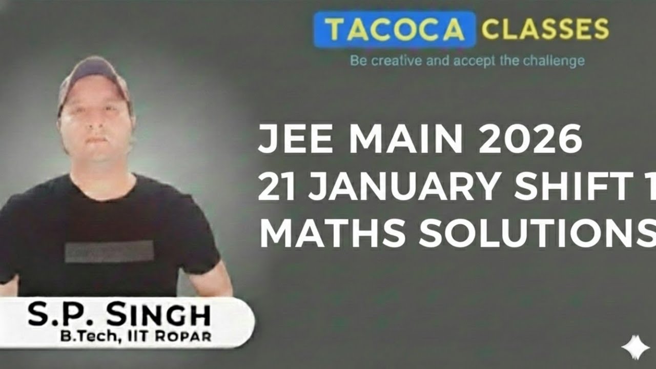 JEE MAIN 21 JANUARY 2026 SHIFT 1 MATHS SOLUTION  - BY S.P. SIR