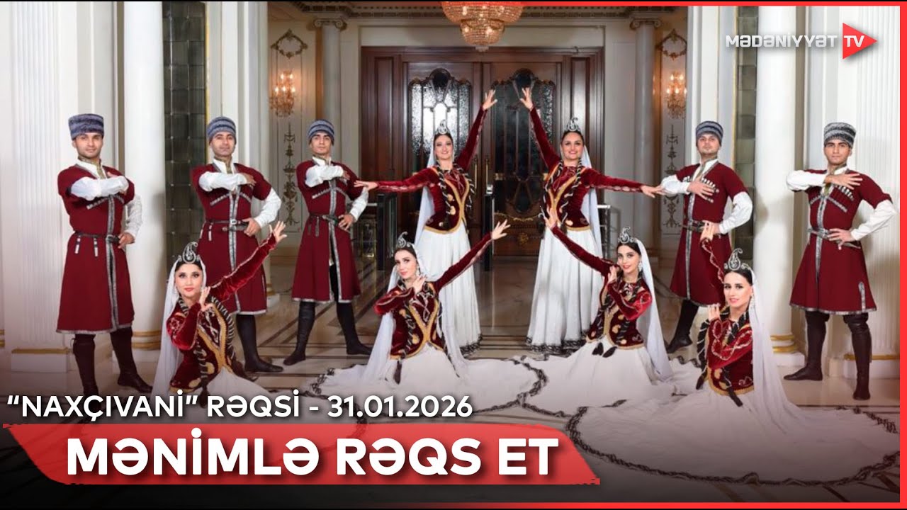 Mənimlə rəqs et - "Naxçıvani" rəqsi | 31.01.2026