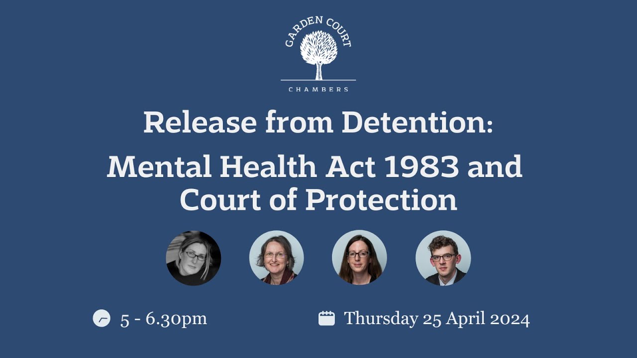 Release from Detention: Mental Health Act 1983 and Court of Protection - 25 April 2024
