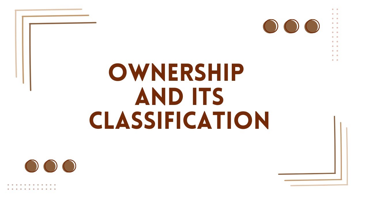 Ownership and its classification