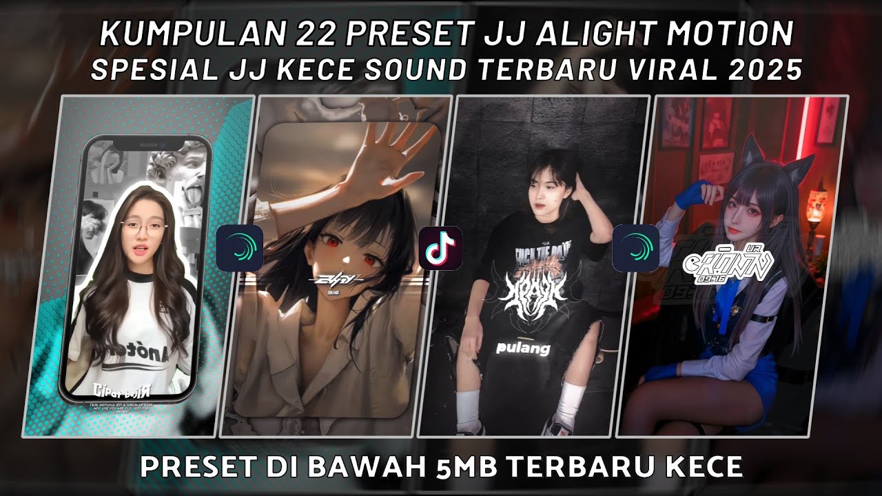 KUMPULAN 22 PRESET JJ ALIGHT MOTION SPESIAL JJ KECE SOUND TERBARU VIRAL 2025 | PRESET DI BAWAH 5 MB