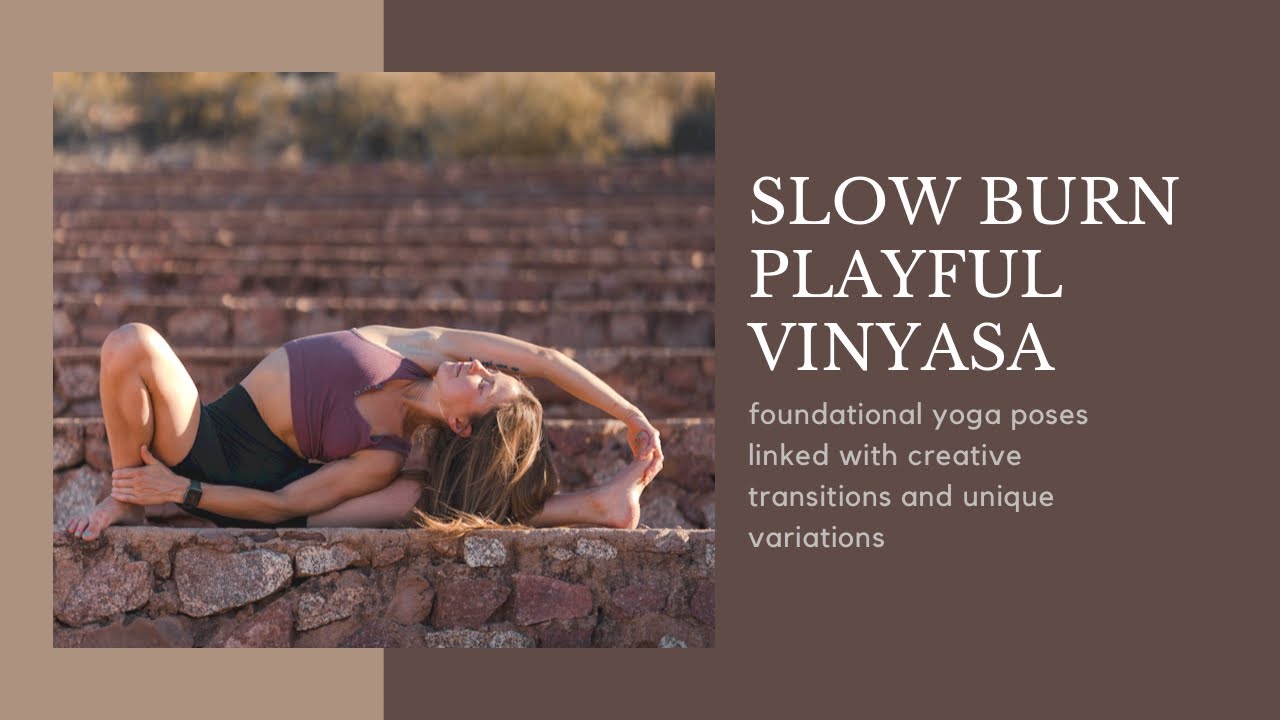 Slow Burn Vinyasa | 50-Minute Yoga Class | Playful Poses & Transitions