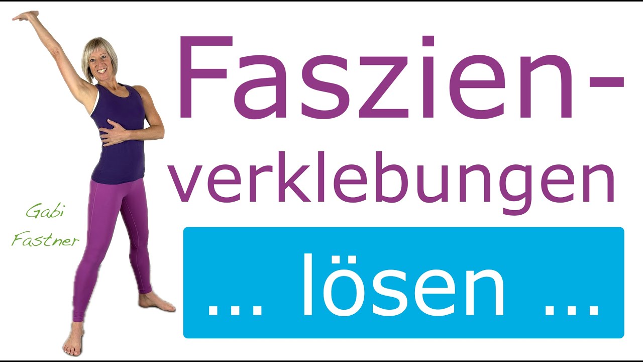 💡19 min. Faszien - Verklebungen - lösen | bewegen, durchsaften & ausdehnen, ohne Geräte, im Stehen
