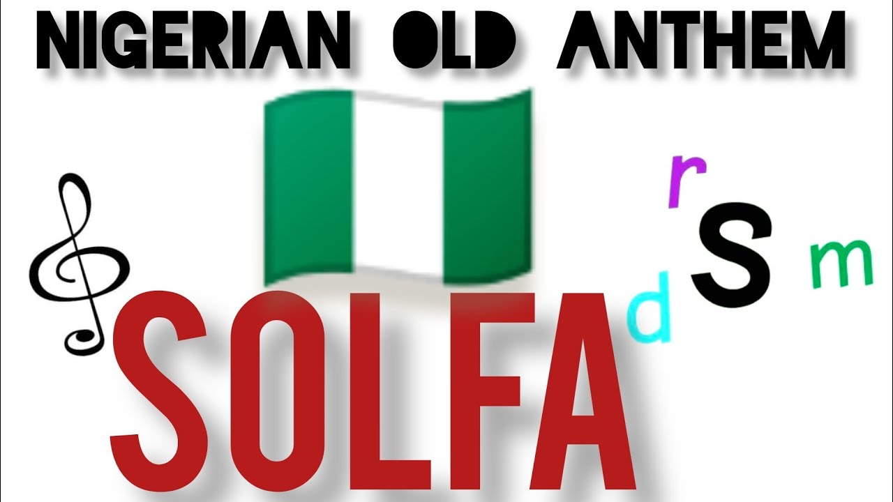 Nigeria We Hail Thee Solfa. Nigeria old national anthem 