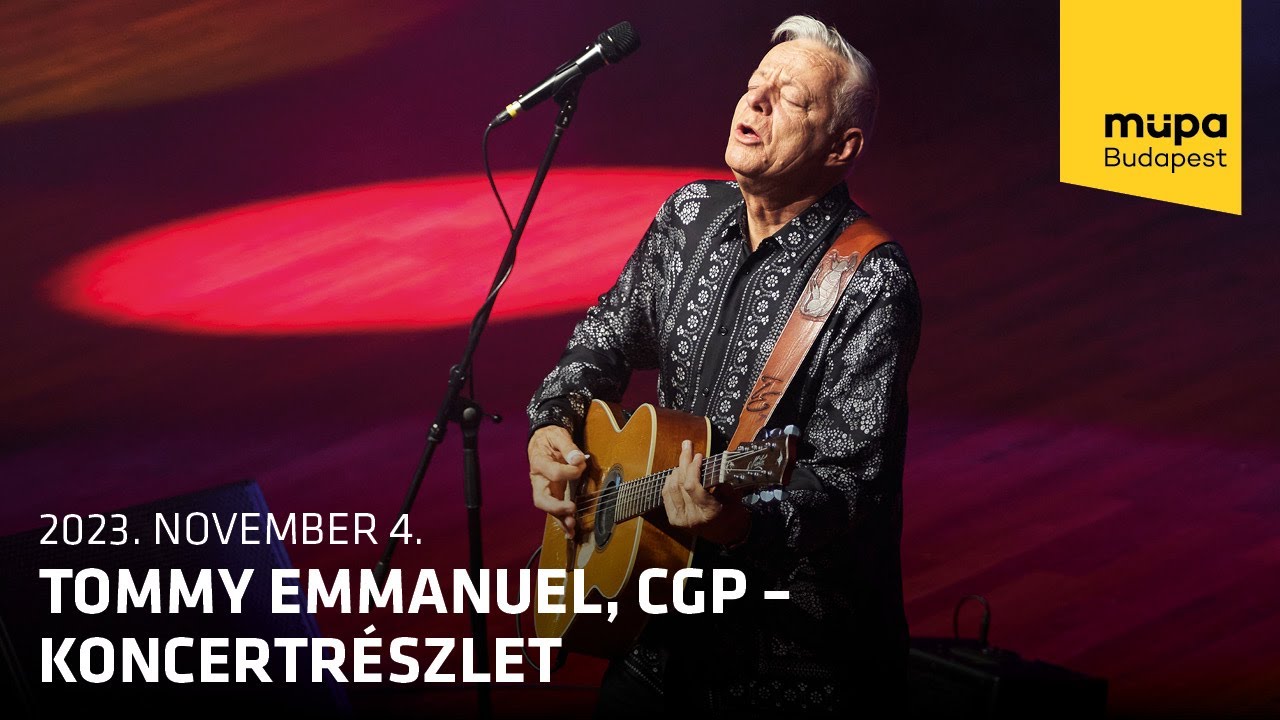 Tommy Emmanuel, CGP – koncertrészlet (Live at Müpa Budapest)