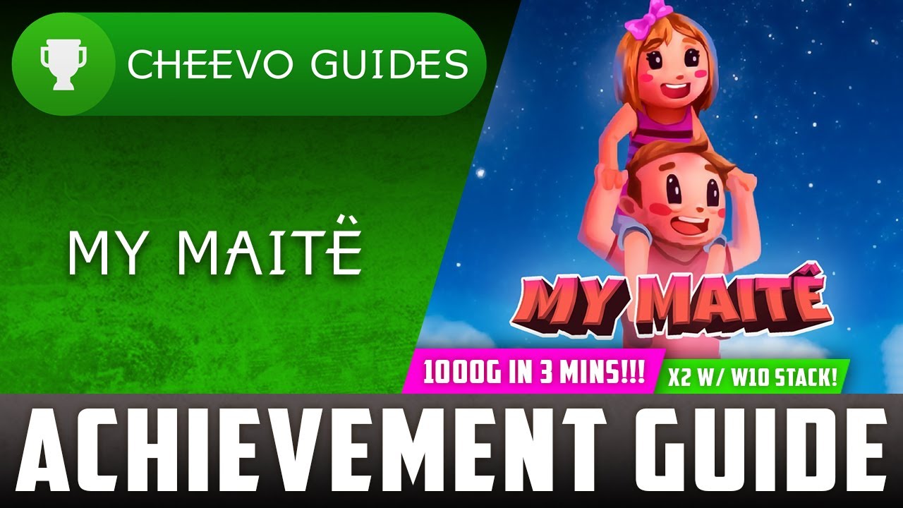 My Maitê - Achievement Guide (Xbox/W10) **1000G IN 3 MINUTES** (x2 w/ W10 STACK)