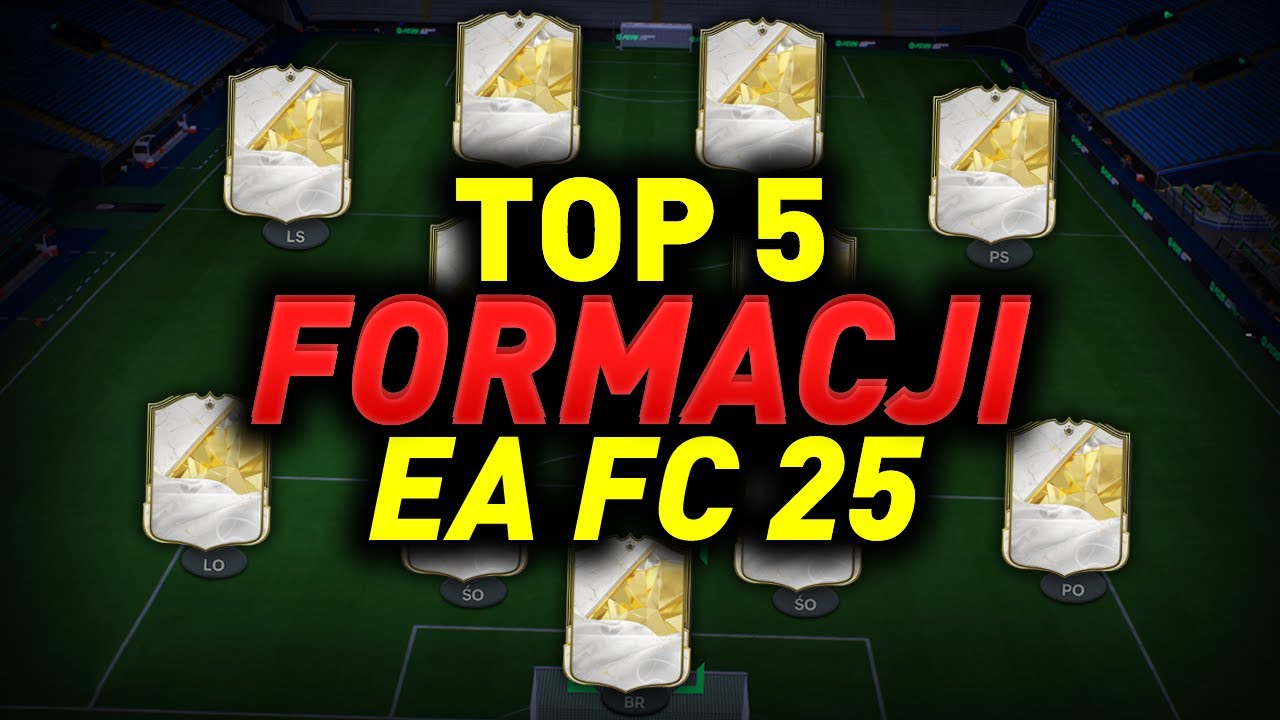 TOP 5 FORMACJI NA 2025 ROK W EA FC 25!