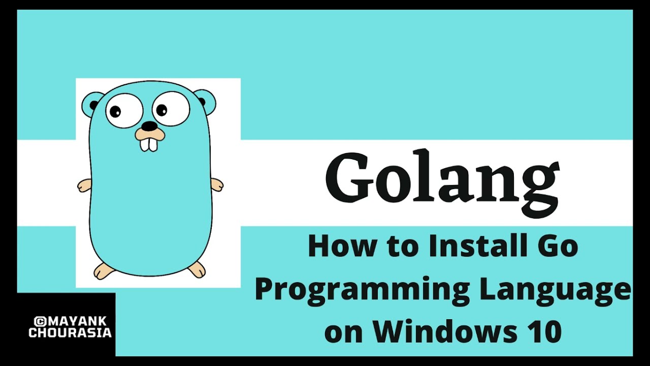 How to Install Go Lang & How to Run Go in Visual Studio Code on Windows 10