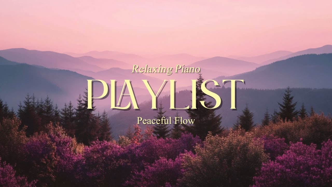 PLAYLIST | Relaxing Piano – Gentle Morning Haze | Peaceful Piano Music