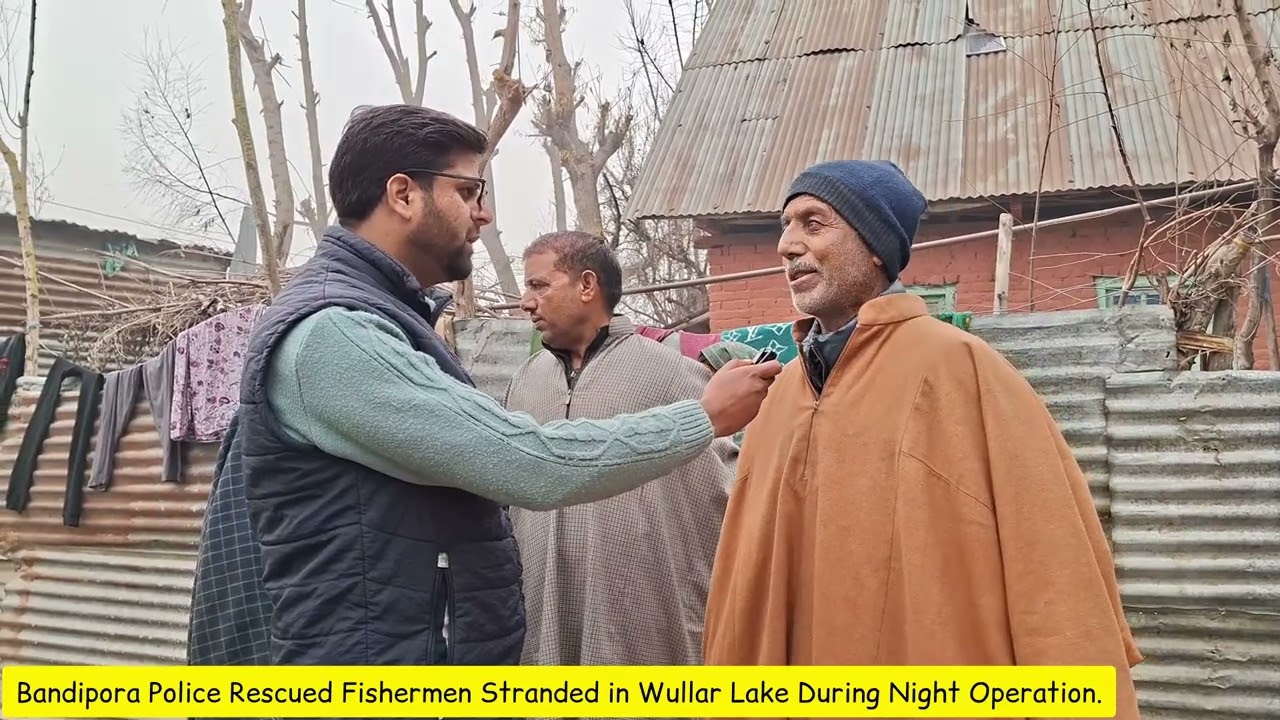 Bandipora Police, led by DO Ajas Aeraf Niyaz, swiftly rescued fishermen stranded in Wullar. 
