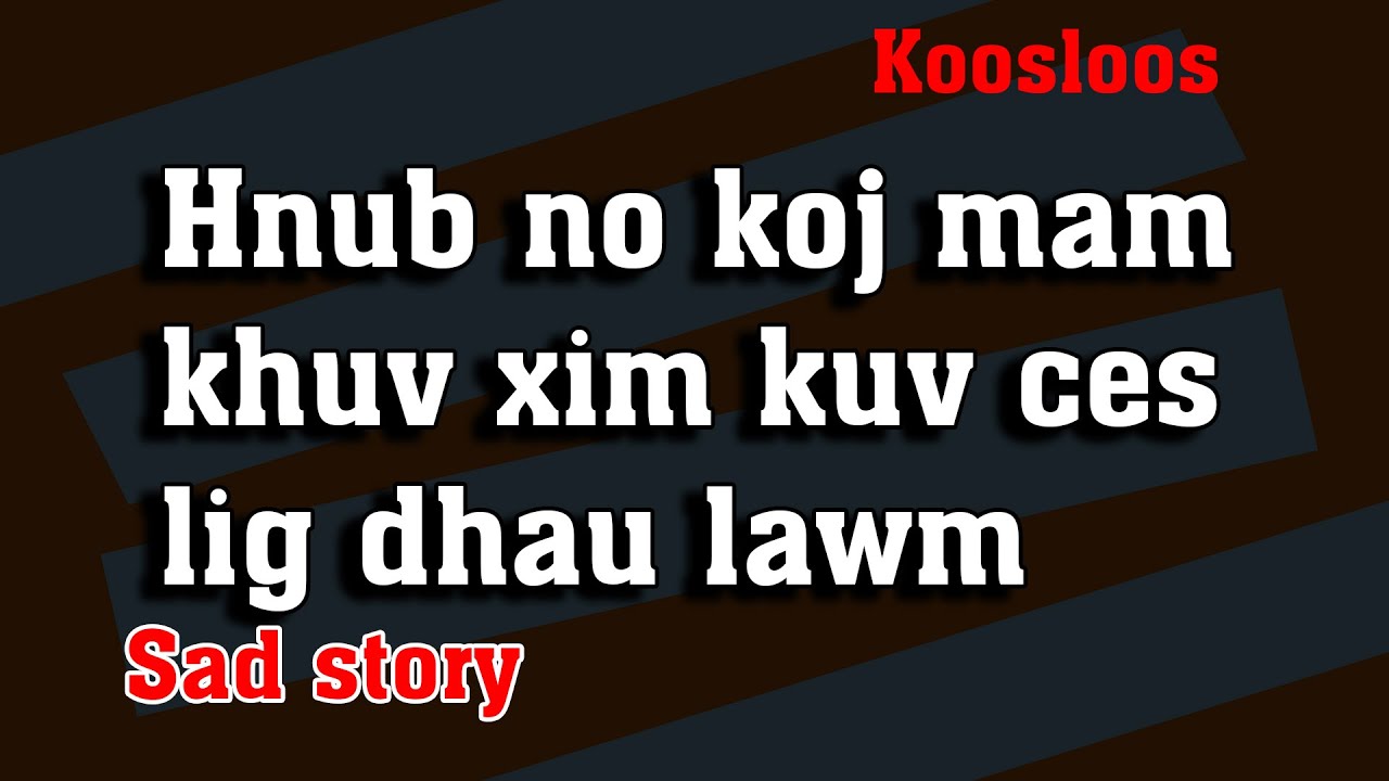 Hnub no koj mam khuv xim kuv ces lig dhau lawm 8/10/2022
