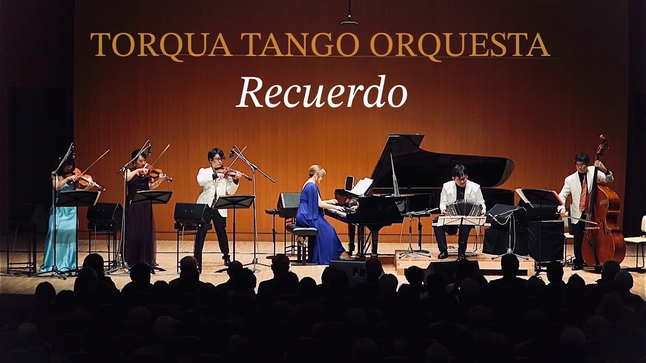 “Recuerdo” レクエルド – TORQUA TANGO ORQUESTA トルカ・タンゴ・オルケスタ