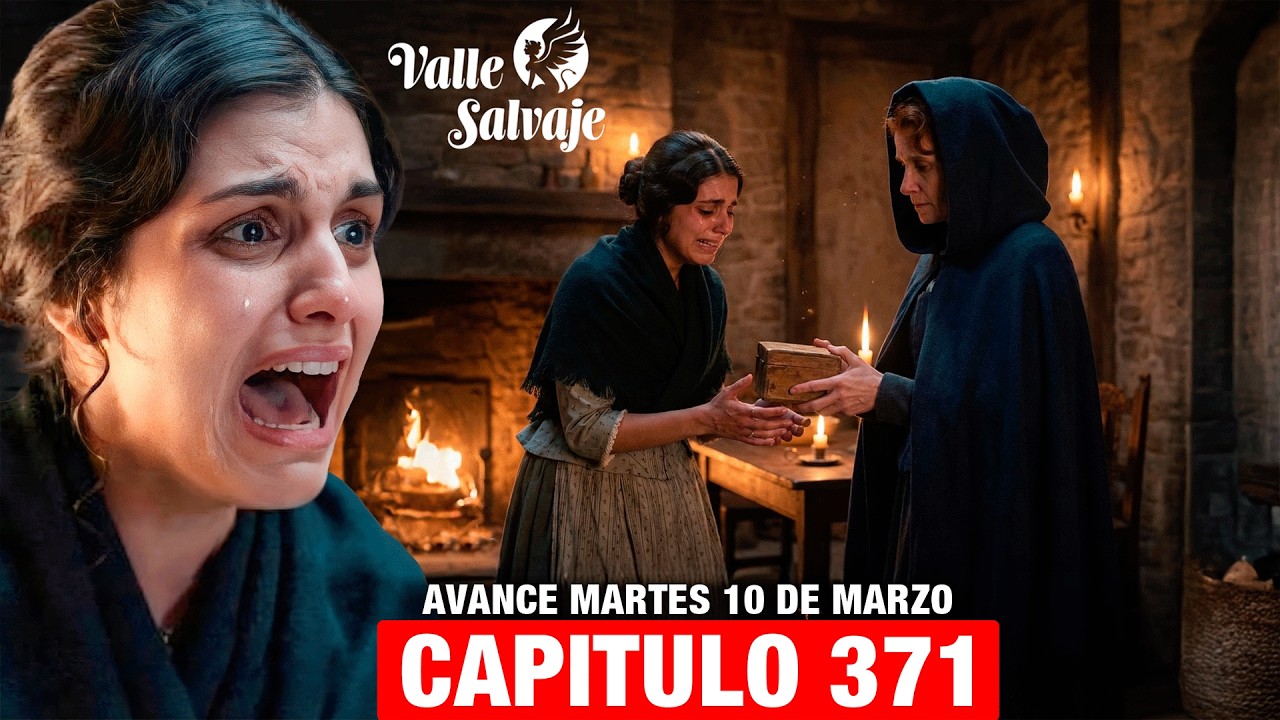 VALLE SALVAJE | AVANCE CAPÍTULO 371: Isabel entrega un regalo impactante de Evaristo para Luisa