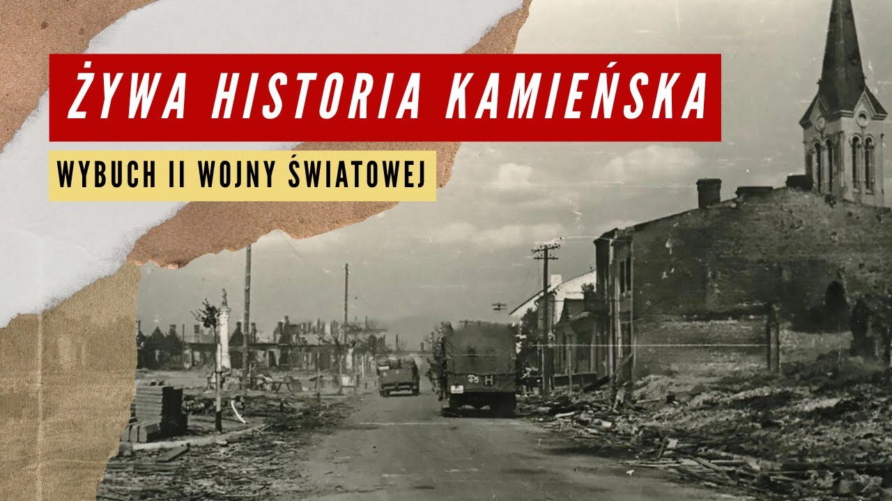 Żywa historia Kamieńska - Wybuch II wojny światowej