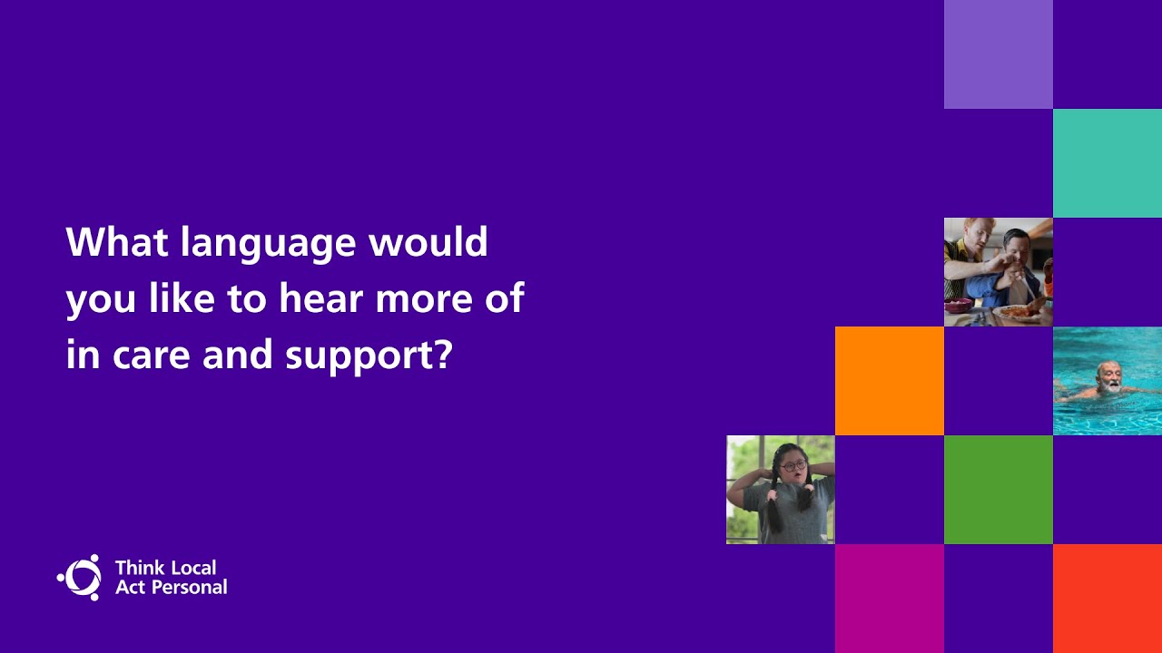 What language would you like to hear more of in care and support?
