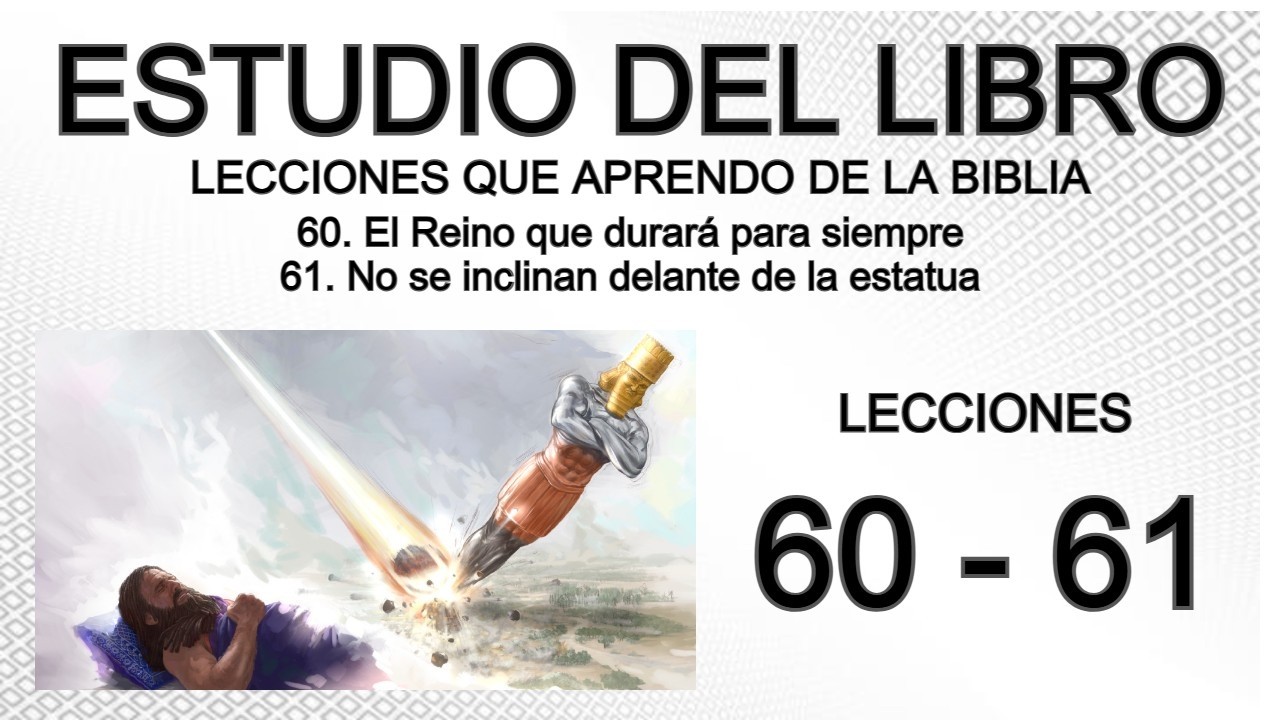 Respuestas del ESTUDIO DEL LIBRO Lecciones que aprendo de la Biblia. Lecciones 60 y 61